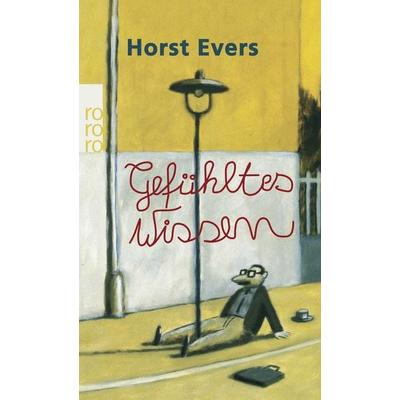 Gefühltes Wissen, Taschenbuch von Horst Evers, Rowohlt Taschenbuch, 978-3-499-24294-6