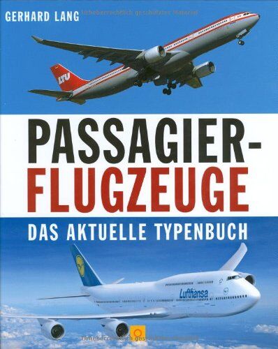 Gerhard Lang - Passagierflugzeuge: Das aktuelle Typenbuch - Preis vom 09.10.2026 07:28:09 h
