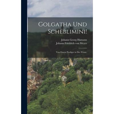 Golgatha und Scheblimini!, Gebundene Ausgabe von Johann Georg Hamann, Hutson Street Press, 978-1-01-662675-0