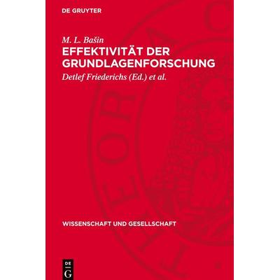 Effektivität der Grundlagenforschung, Gebundene Ausgabe von M. L. Ba¿in, De Gruyter, 978-3-11-270290-1
