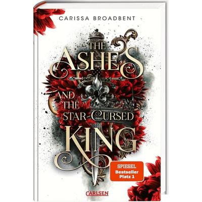 The Ashes and the Star-Cursed King (Crowns of Nyaxia 2), Gebundene Ausgabe von Carissa Broadbent, Carlsen, 978-3-551-58552-3