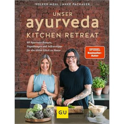 Unser Ayurveda Kitchen Retreat, Gebundene Ausgabe von Anke Pachauer,Volker Mehl, Gräfe und Unzer Verlag GmbH, 978-3-8338-8841-0