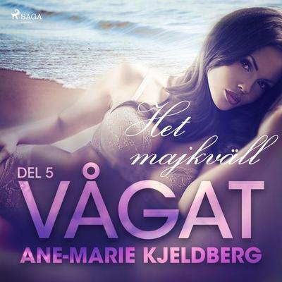 Vågat 5: Het majkväll - Ane-Marie Kjeldberg Klahn, Audio, 9788726028966