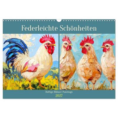Federleichte Schönheiten. Duftige Hühner-Paintings (Wandkalender 2027 DIN A3 quer), CALVENDO Monatskalender