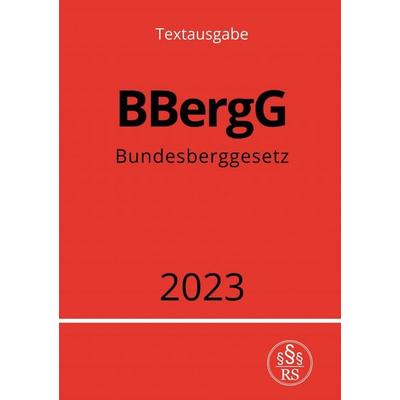 Bundesberggesetz - BBergG 2023, Taschenbuch von Ronny Studier, Epubli, 978-3-7575-4074-6