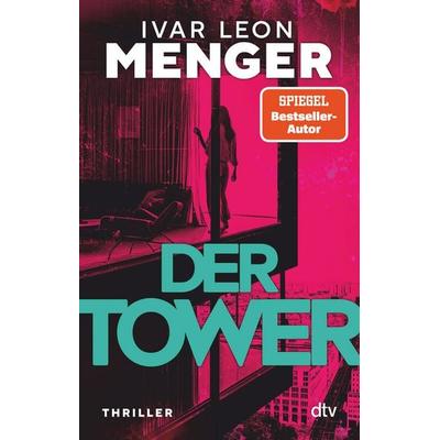 Der Tower, Taschenbuch von Ivar Leon Menger, dtv