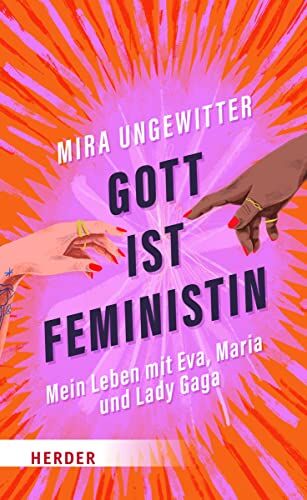 Mira Ungewitter - Gott ist Feministin: Mein Leben mit Eva, Maria und Lady Gaga - Preis vom 19.10.2026 19:33:35 h
