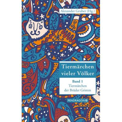 Tiermärchen der Brüder Grimm, Taschenbuch von Jacob Grimm,Wilhelm Grimm, Pendragon, 978-3-86532-449-8