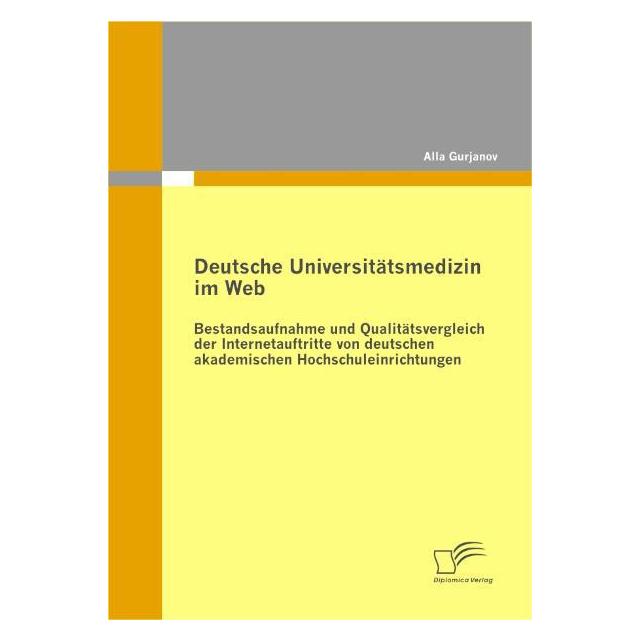 Diplomica Deutsche Universitätsmedizin im Web (Deutsch, Softcover, Alla Gurjanov) (55345870)
