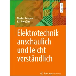 Elektrotechnik anschaulich und leicht verständlich, Fachbücher von Kai-Uwe Zirk, Markus Kemper