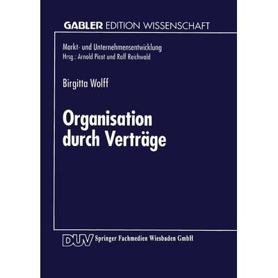 Organisation durch Verträge, Taschenbuch von Brigitta Wolff, Deutscher Universitätsverlag, 978-3-8244-6208-7