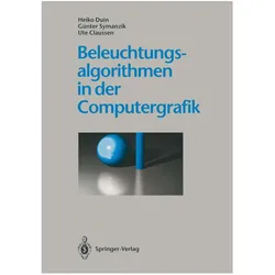 Beleuchtungsalgorithmen in der Computergrafik, Fachbücher von Günter Symanzik, Ute Claussen, Heiko Duin