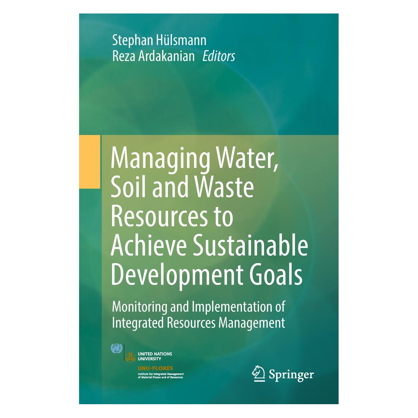 Springer Managing Water, Soil and Waste Resources to Achieve Sustainable Development Goals (Englisch, Hardcover, Reza Ardakanian, Stephan Hülsmann) (9783319751627)