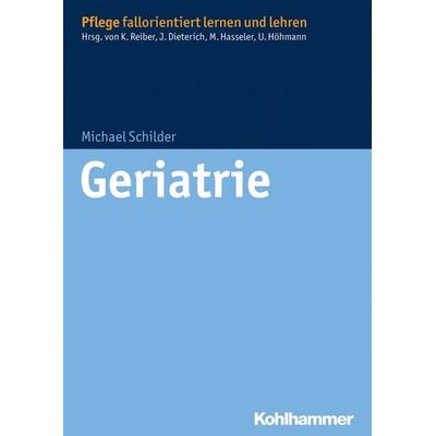 Geriatrie, Taschenbuch von Michael Schilder, Kohlhammer, 978-3-17-022693-7