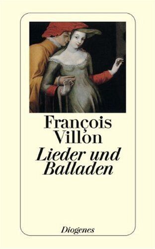 François Villon - Lieder und Balladen, ins Deutsche übertragen und mit einem Nachwort.: Das Kleine Testament / Die Balladen / Das Große Testament - Preis vom 02.10.2026 23:42:20 h