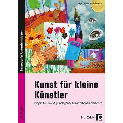 Kunst für kleine Künstler - 1./2. Klasse, Taschenbuch von Angela Mrusek,Antonia Schmidt, Persen Verlag in der AAP Lehrerwelt GmbH, 978-3-403-20344-5
