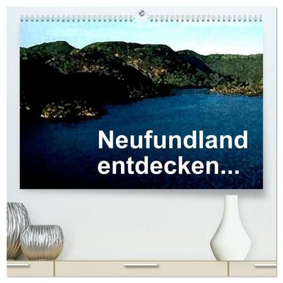 Neufundland entdecken (hochwertiger Premium Wandkalender 2027 DIN A2 quer), Kunstdruck in Hochglanz