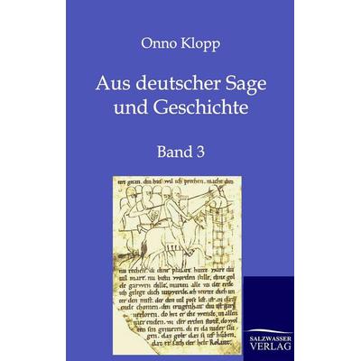 Aus deutscher Sage und Geschichte, Taschenbuch von Onno Klopp, Salzwasser, 978-3-8460-0159-2
