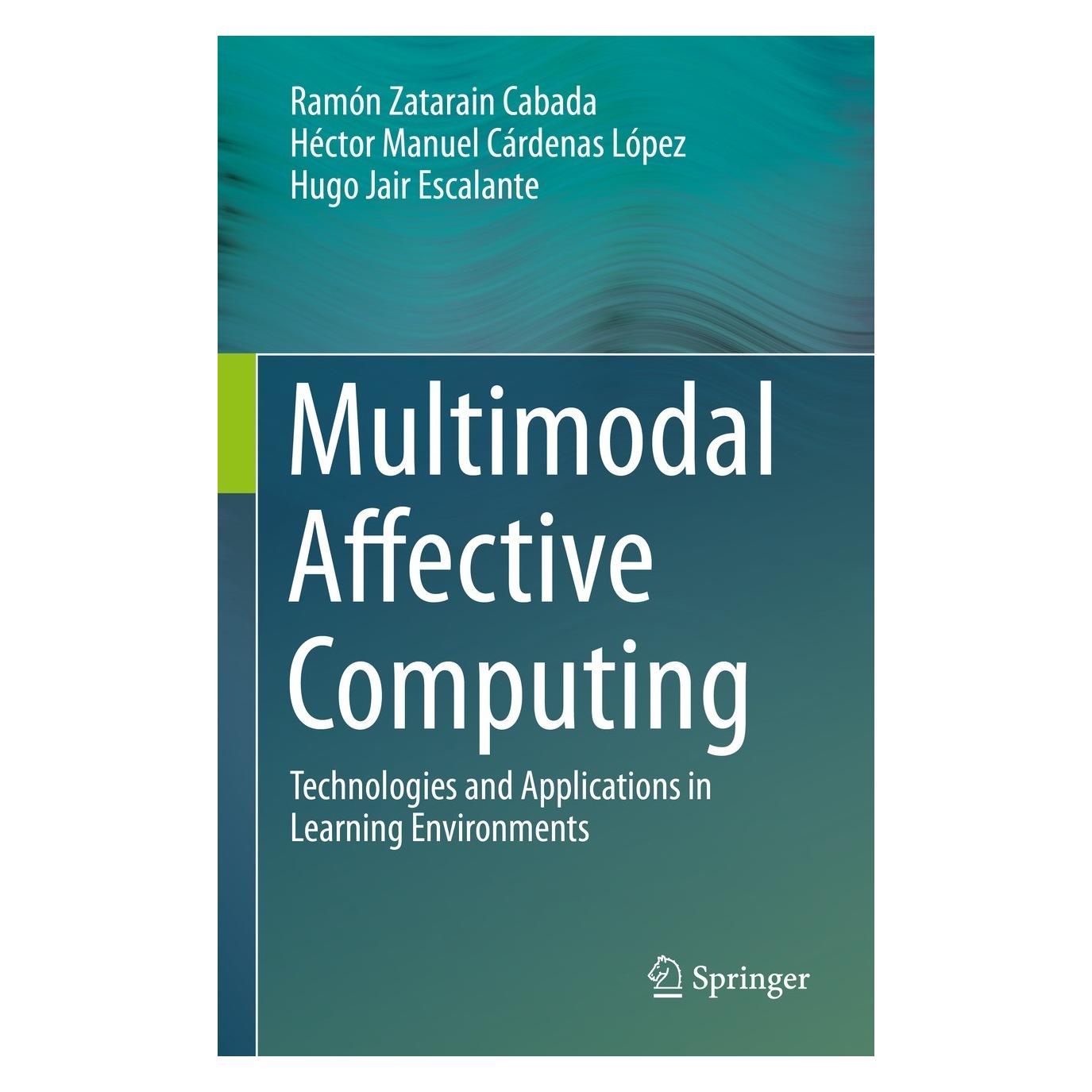 Springer Multimodal Affective Computing (Englisch, Hardcover, Héctor Manuel Cárdenas López, Hugo Jair Escalante, Ramón Zatarain Cabada) (9783031325410)