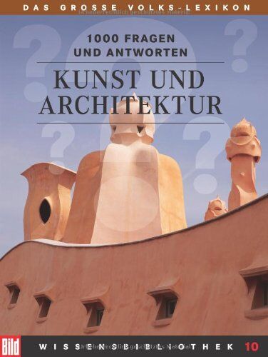 Bild Wissensbibliothek - BILD-Wissensbibliothek 10 Kunst und Architektur. Das große Volks-Lexikon. 1000 Fragen und Antworten - Preis vom 17.10.2026 19:25:27 h
