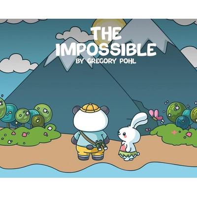 The Impossible, Gebundene Ausgabe von Gregory Pohl, Amazon Publishing Agency, 978-1-08-826671-7