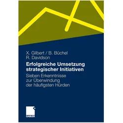 Erfolgreiche Umsetzung strategischer Initiativen, Fachbücher von Rhoda Davidson, Bettina Büchel, Xavier Gilbert