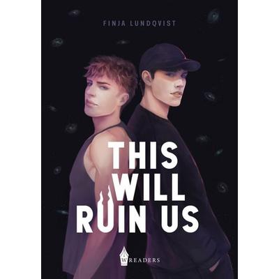 This Will Ruin Us, Taschenbuch von Finja Lundqvist, Wreaders Verlag, 978-3-96733-453-1