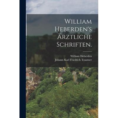 William Heberden's ärztliche Schriften., Taschenbuch von William Heberden, Hutson Street Press, 978-1-01-779987-3