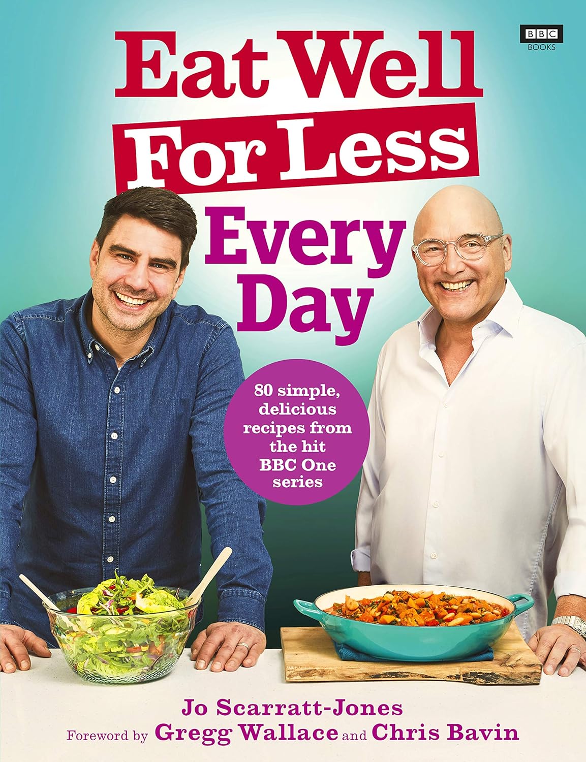 BBC Books Eat Well For Less: Every Day by Jo Scarratt-Jones - Paperback Budget Cookbook - 80 Family Recipes with Foreword by Gregg Wallace & Chris Bavin