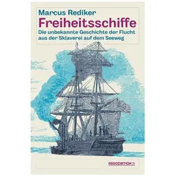 Freiheitsschiffe, Biografien von Marcus Rediker