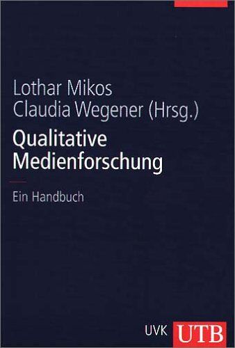 Lothar Mikos - Qualitative Medienforschung: Ein Handbuch (Uni-Taschenbücher L) - Preis vom 10.10.2026 11:48:34 h