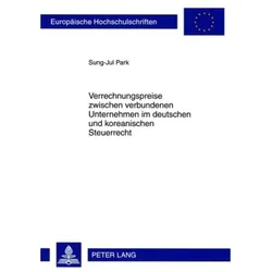 Verrechnungspreise zwischen verbundenen Unternehmen im deutschen und koreanischen Steuerrecht, Fachbücher von Sung-Jul Park