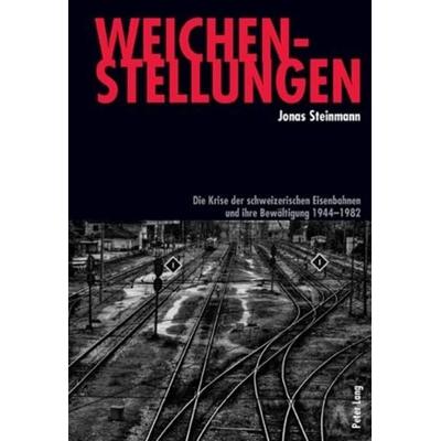 Weichenstellungen, Taschenbuch von Jonas Steinmann, Peter Lang Group AG, International Academic Publishers, 978-3-0343-0382-8