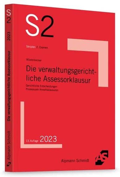 Horst Wüstenbecker - Die verwaltungsgerichtliche Assessorklausur: Gerichtliche Entscheidungen, Prozessuale Anwaltsklausuren (S2-Skripten) - Preis vom 13.10.2026 19:28:25 h