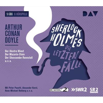 Sherlock Holmes 6 – Die letzten Fälle - Arthur Conan Doyle, CD, 9783742407245