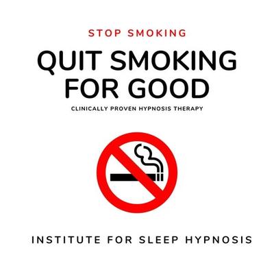 Stop Smoking - Quit Smoking for Good - Sleep Hypnosis - Institute For Sleep Hypnosis, Audio, 4099995467611