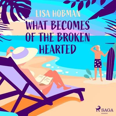 What Becomes of the Broken Hearted - Lisa Hobman, Audio, 9788728286036