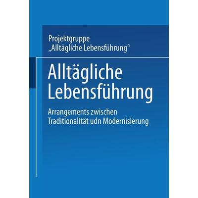 Alltägliche Lebensführung, Taschenbuch von Projektgruppe "Alltägliche Lebensführung"; VS Verlag für Sozialwissenschaften, 978-3-8100-1461-0
