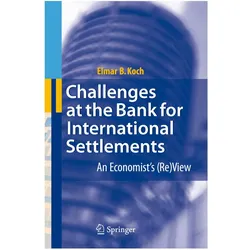 Challenges at the Bank for International Settlements, Fachbücher von Elmar B. Koch