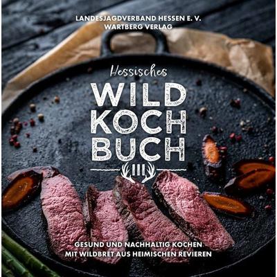Hessisches Wildkochbuch III, Gebundene Ausgabe von , Wartberg Verlag, 978-3-8313-3021-8