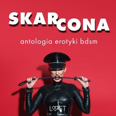 Skarcona: Antologia erotyki BDSM - LUST authors, Audio, 9788728573648