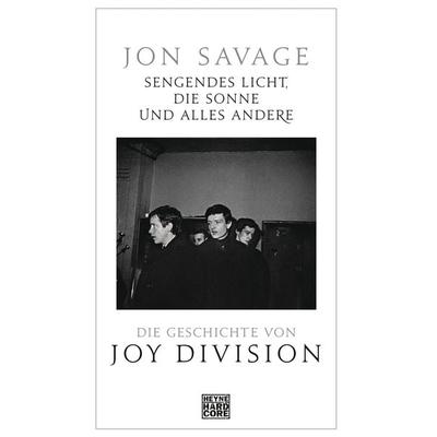 Sengendes Licht, die Sonne und alles andere, Gebundene Ausgabe von Jon Savage, Heyne, 978-3-453-27251-4