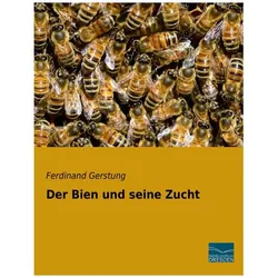 Der Bien und seine Zucht, Ratgeber von Ferdinand Gerstung