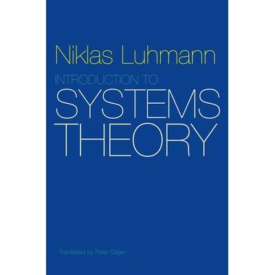 Introduction to Systems Theory, Taschenbuch von Niklas Luhmann, John Wiley & Sons Inc, 978-0-7456-4572-8