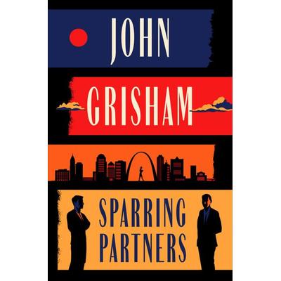 Sparring Partners, Gebundene Ausgabe von John Grisham, Penguin Random House, 978-0-385-54932-5