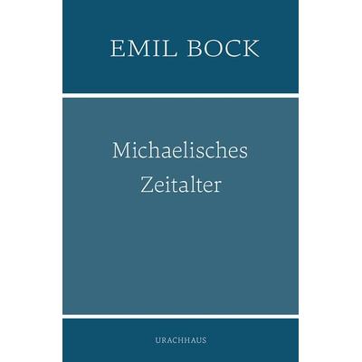 Michaelisches Zeitalter, Taschenbuch von Emil Bock, Urachhaus, 978-3-8251-5362-5