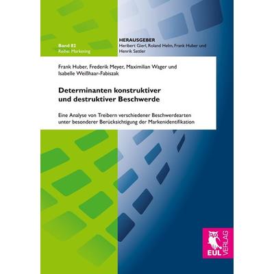 Determinanten konstruktiver und destruktiver Beschwerde, Taschenbuch von Frank Huber,Frederik Meyer,Maximilian Wagner,Isabelle Weisshaar-Fabiszak, BoD