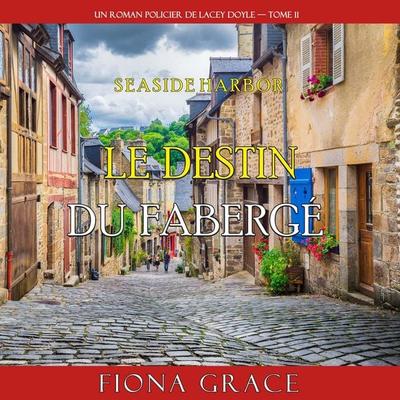 Le destin du Fabergé (Un roman policier de Lacey Doyle — tome 11) - Fiona Grace, Audio, 9798261429692