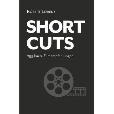 Shortcuts, Taschenbuch von Robert Lorenz, Epubli, 978-3-7485-0488-7