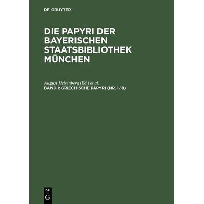 Griechische Papyri (Nr. 1–18), Gebundene Ausgabe von , De Gruyter, 978-3-598-74500-3